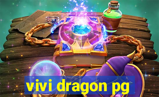 vivi dragon pg